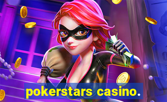 pokerstars casino.