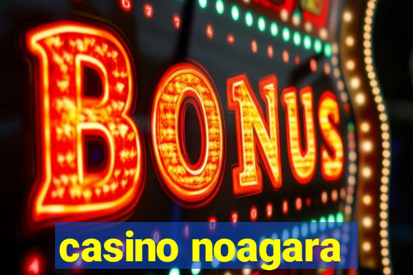 casino noagara