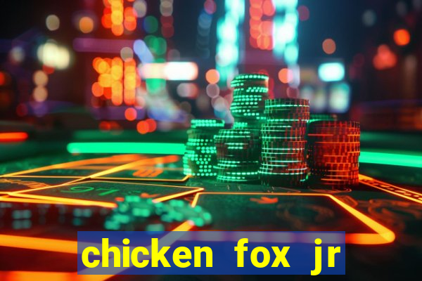 chicken fox jr slot game