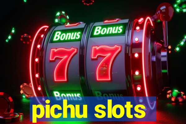 pichu slots