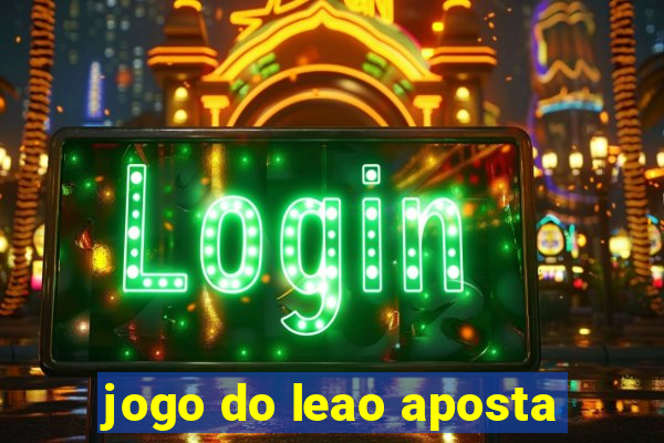 jogo do leao aposta