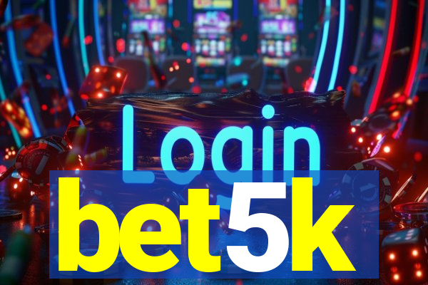 bet5k