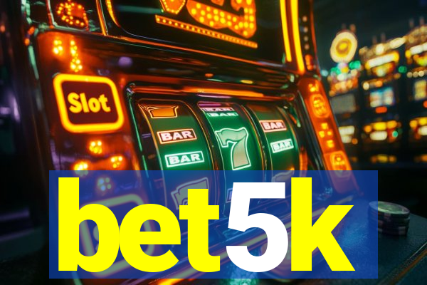 bet5k