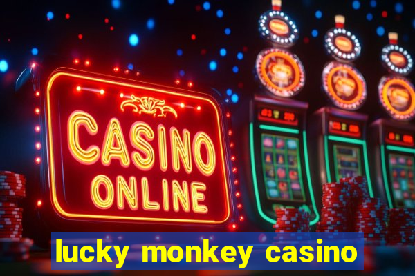 lucky monkey casino