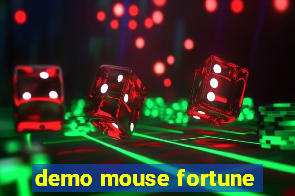 demo mouse fortune