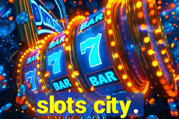 slots city.