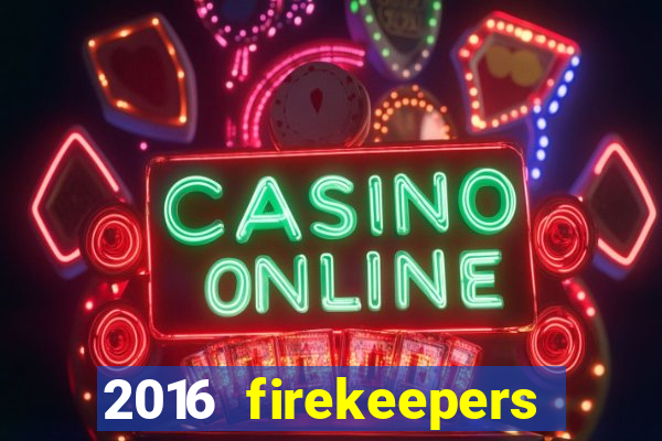 2016 firekeepers casino 400