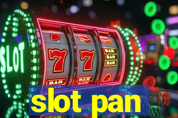 slot pan