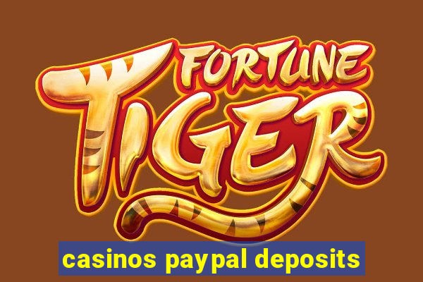 casinos paypal deposits