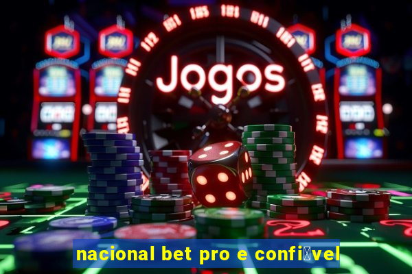 nacional bet pro e confi谩vel