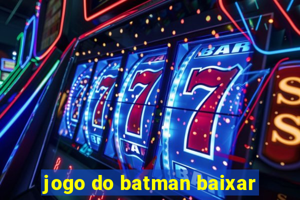 jogo do batman baixar