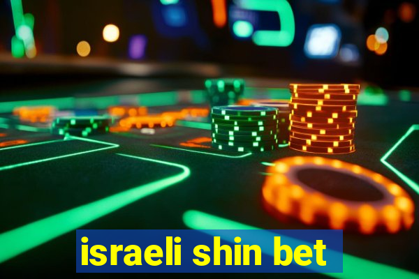 israeli shin bet