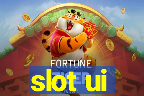 slot ui