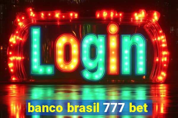 banco brasil 777 bet