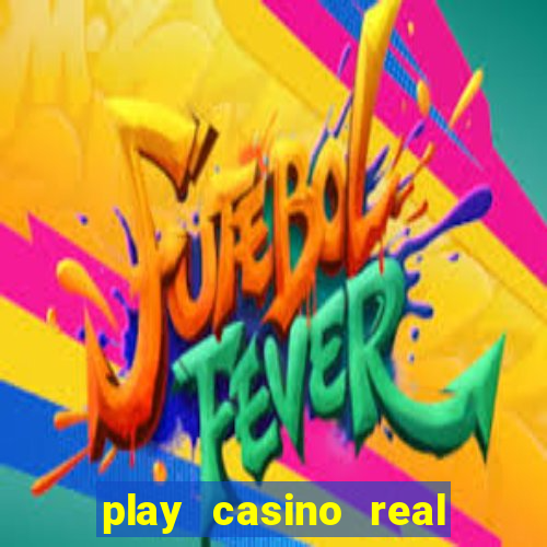 play casino real money no deposit