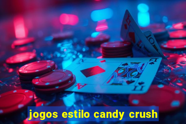 jogos estilo candy crush