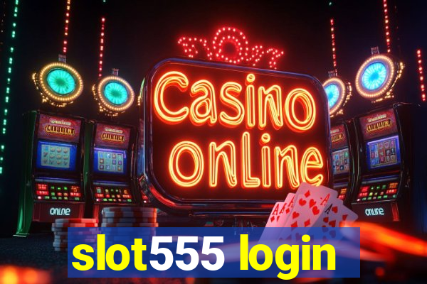 slot555 login