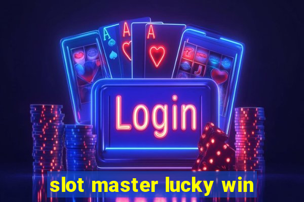 slot master lucky win