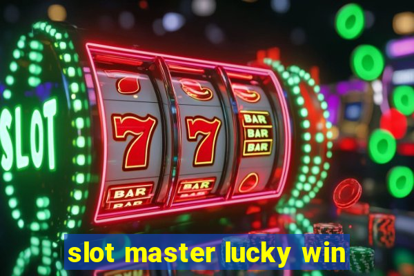 slot master lucky win