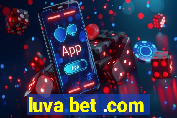 luva bet .com