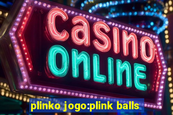 plinko jogo:plink balls