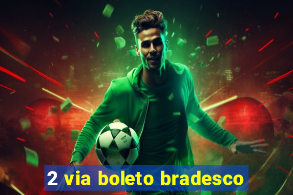 2 via boleto bradesco