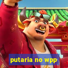 putaria no wpp