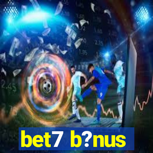 bet7 b?nus