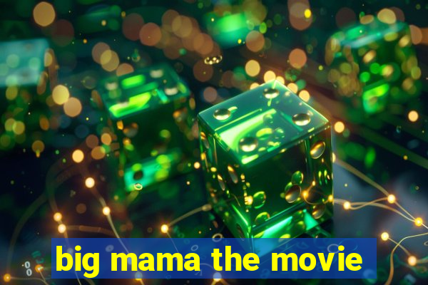 big mama the movie