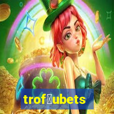 trof茅ubets