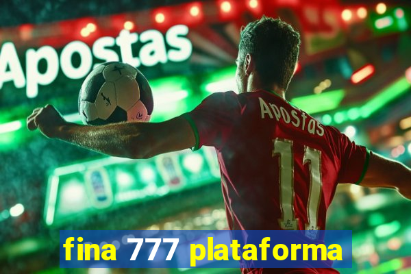 fina 777 plataforma