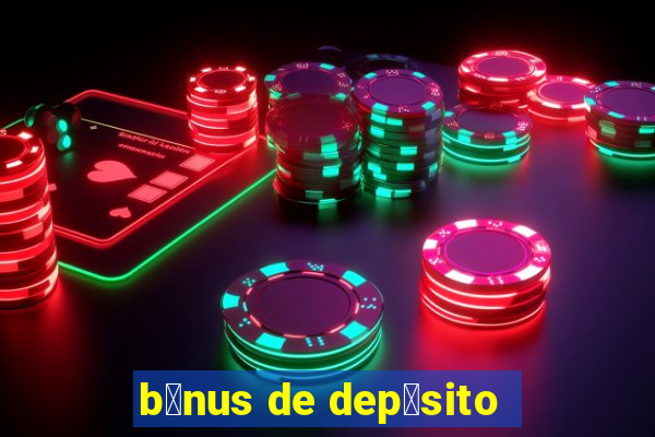 b么nus de dep贸sito