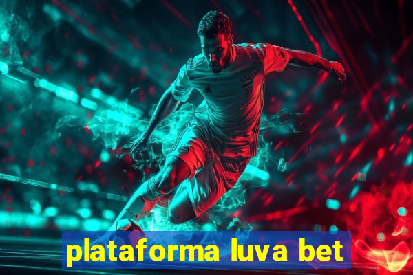 plataforma luva bet