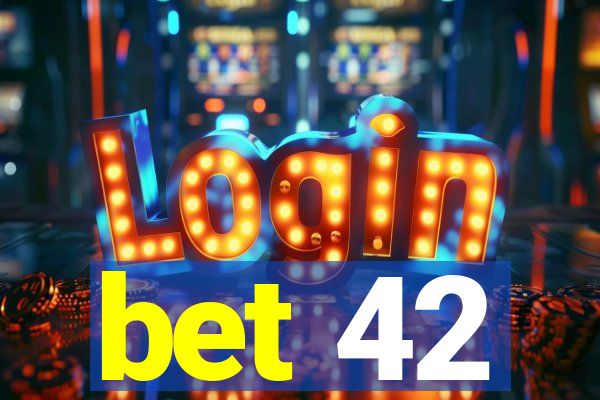 bet 42