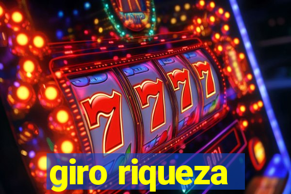 giro riqueza