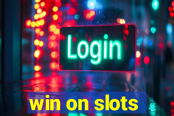 win on slots