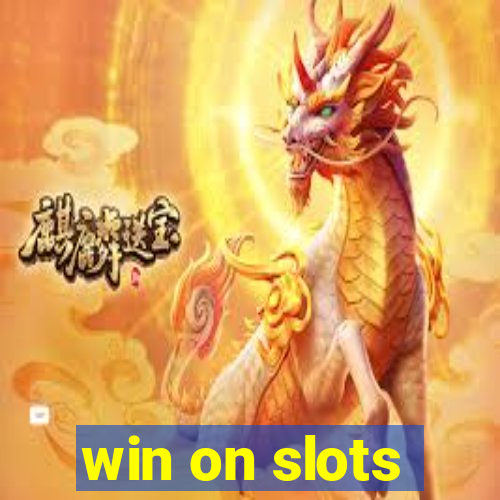 win on slots