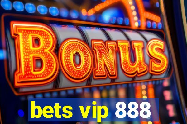 bets vip 888