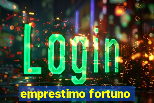 emprestimo fortuno