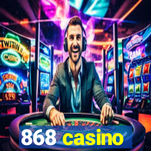 868 casino