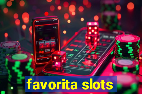 favorita slots