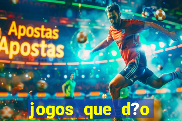 jogos que d?o dinheiro de verdade sem depositar