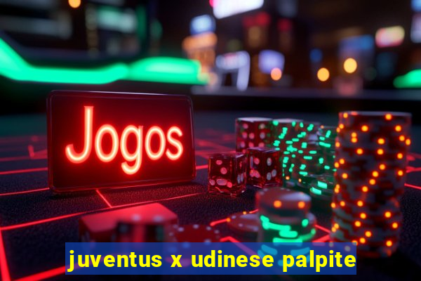 juventus x udinese palpite