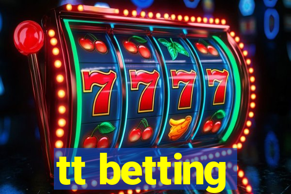 tt betting