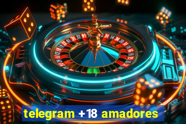 telegram +18 amadores