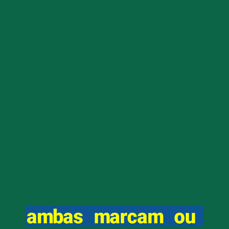 ambas marcam ou mais de 2.5 bet365