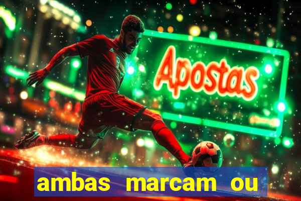 ambas marcam ou mais de 2.5 bet365