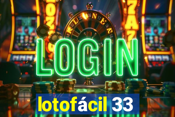 lotofácil 33