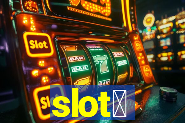 slot、