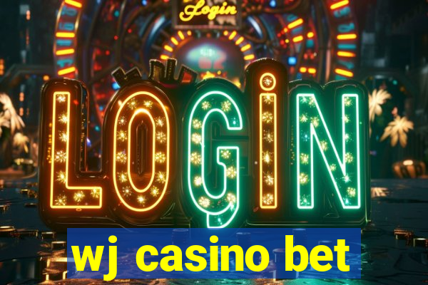 wj casino bet